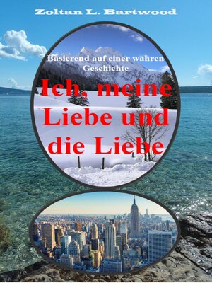 cover image of Ich, meine Liebe und die Liebe.
